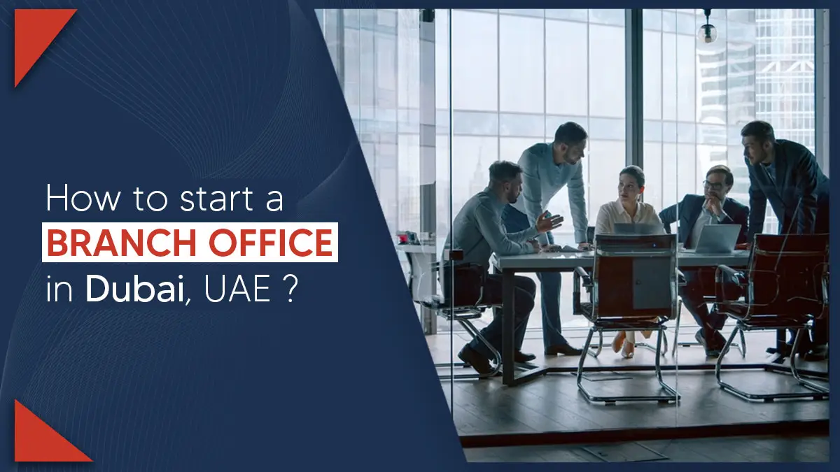How to Start a Branch Office in Dubai, UAE