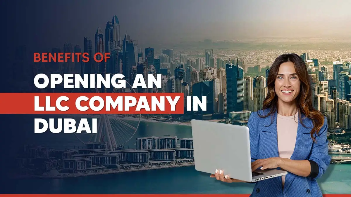 Benefits of Forming an LLC in the UAE: A Strategic Choice for Global Entrepreneurs in 2026