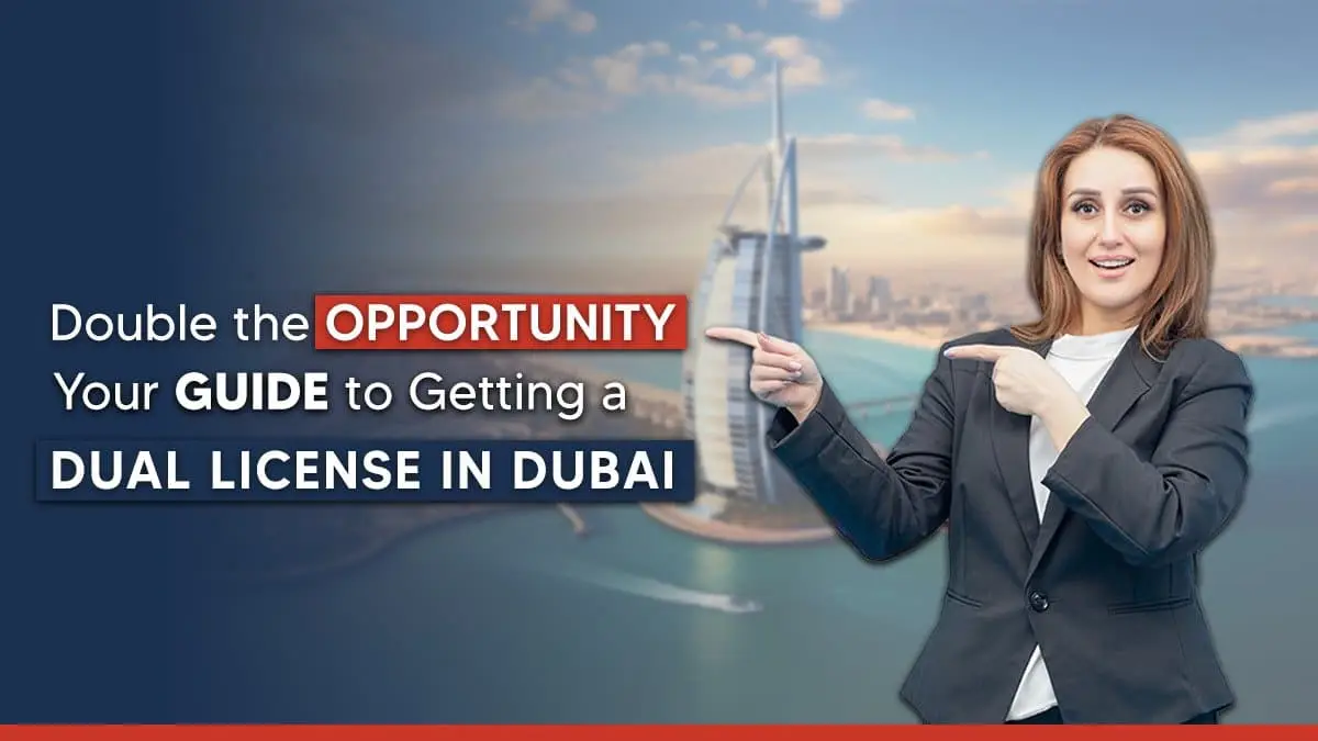 Dual License Dubai: Everything You Need to Know