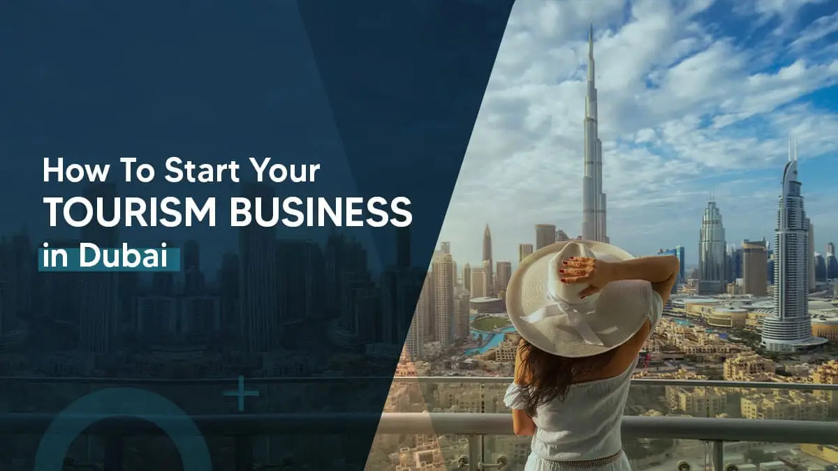 How to Start a Tourism Business in Dubai 2026