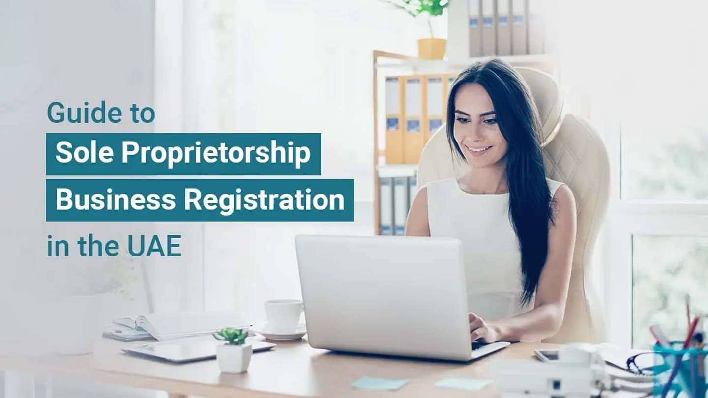 Sole Proprietorship Business Registration in the UAE [A Guide]