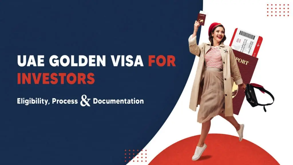 UAE Golden Visa for Investors: Eligibility, Process and Documentation