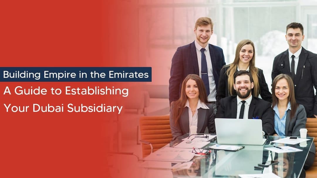 Establish a Subsidiary in Dubai, UAE—Guide for 2026