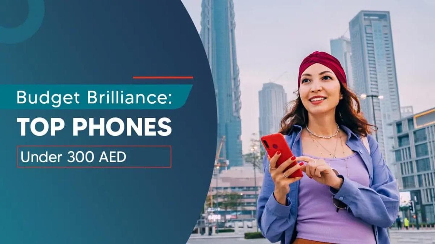 Best Phone Under 300 AED – Top Picks for 2026