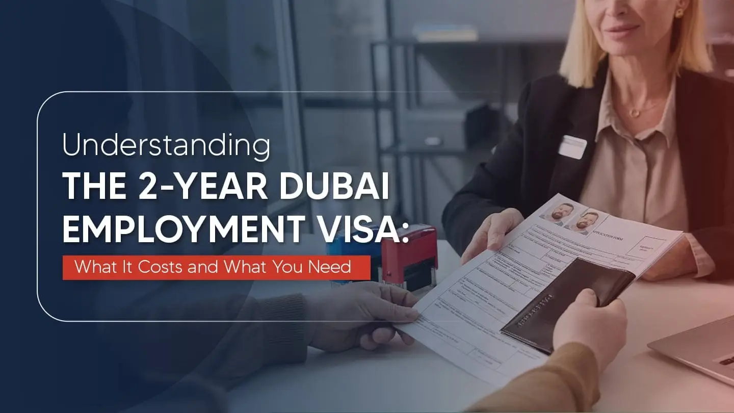 2 Years Employment Visa Dubai Price: 2026 Legal Guide