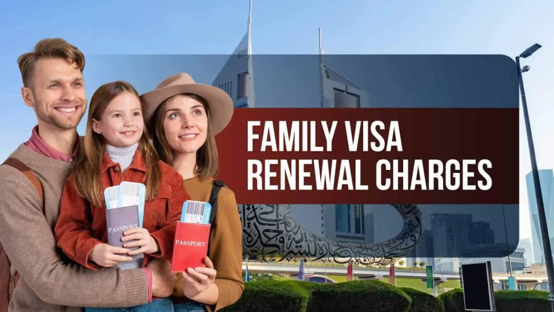 The Ultimate Guide to Family Visa Renewal Charges in Dubai