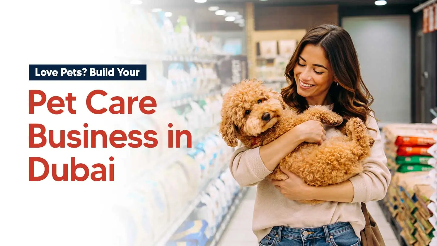 How to Start a Pet Grooming or Pet Care Business in Dubai 