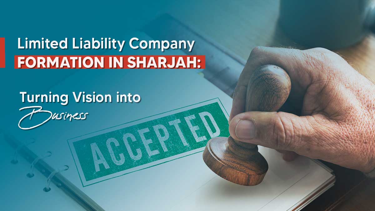 Limited Liability Company (LLC) Formation in Sharjah